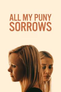 Poster All My Puny Sorrows